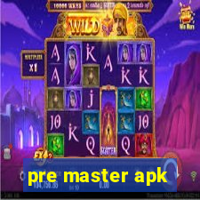 pre master apk